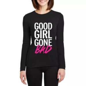 Good Girl Gone Bad full Sleeves T-Shirt for Women