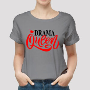 Drama Queen Grey T-Shirt for Women