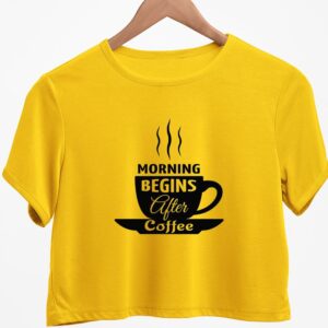 Morning begins with Coffee Crop top for Women and Girls