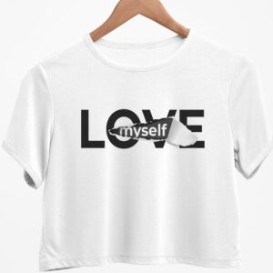 Love myself Crop top for Women and Girls