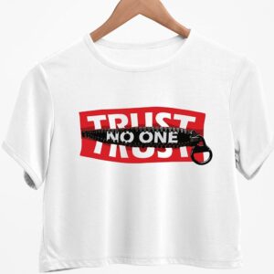 Trust No one Crop top for Women and Girls
