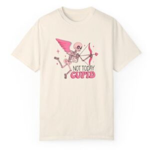 Not today Cupid Printed t-shirt for Women Girls