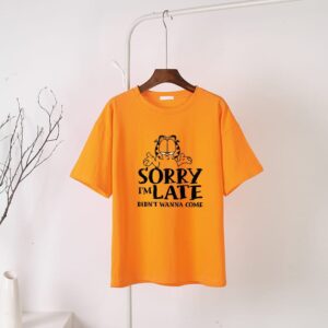 Sorry I am late t-shirt for Men and Women